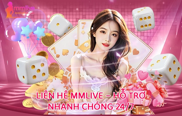 Liên Hệ Mmlive – Hỗ Trợ Nhanh Chóng 24/7